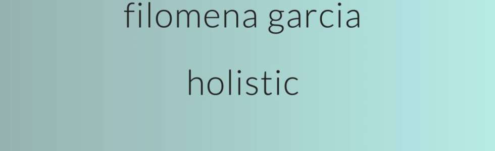 Filomena Garcia holistic - Terapia Multidimensional - Fixando